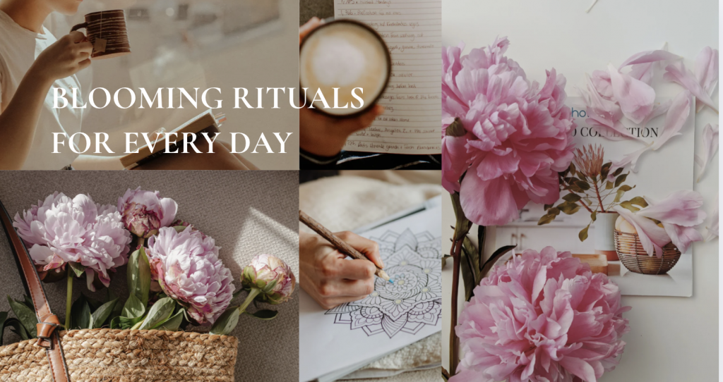 Blooming Rituals for every day